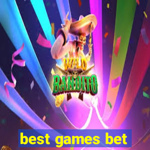 best games bet